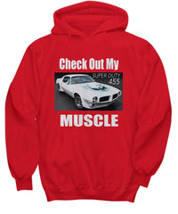 Check Out My MUSCLE, Pontiac Trans Am muscle car - Quality Hoodie for your Car Guy or Greaser Girl 7 colors - Muscle Car Crush