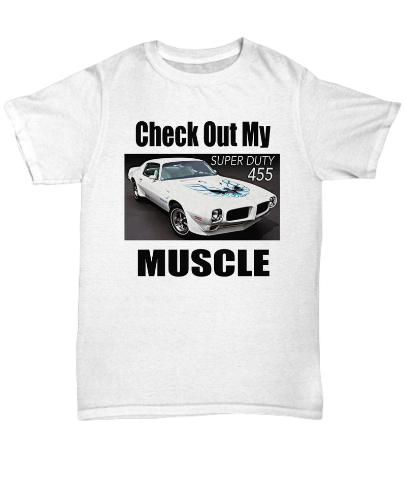Check Out My MUSCLE, Pontiac Trans Am muscle car - Quality T-shirt for your Car Guy or Greaser Girl light colors - Muscle Car Crush