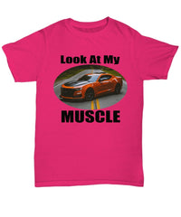Look At My MUSCLE, New Chevy Camaro muscle car - Graphic T-shirt for your Car Guy or Girl light colors - Muscle Car Crush